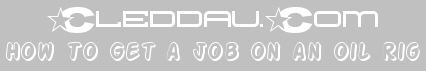 Cleddau.Com Oil Rig Jobs / How To Get A Job On An Offshore Oil Rig